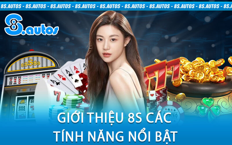 Giới thiệu 8S các tính năng nổi bật